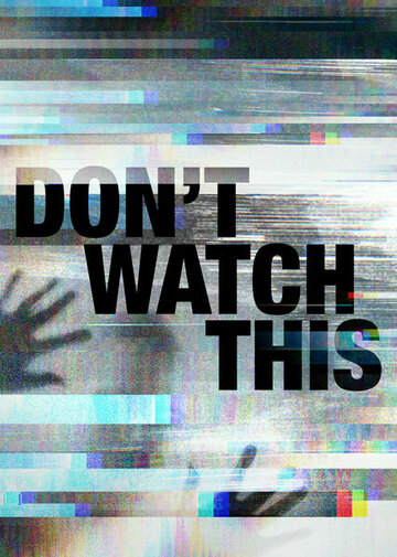 Don't Watch This (2018)